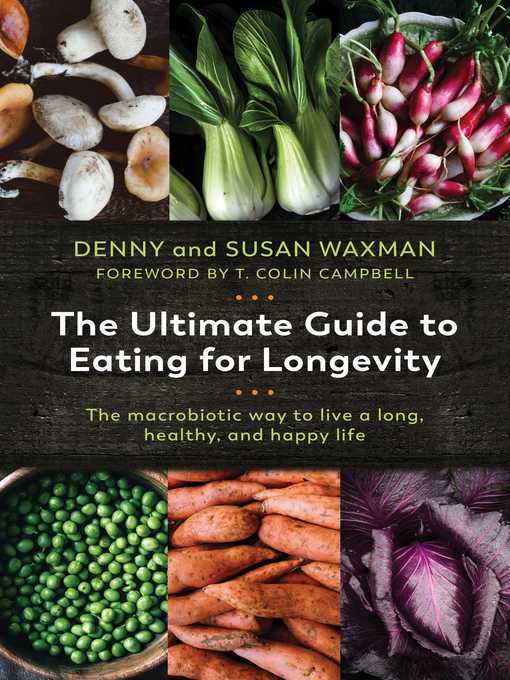 Title details for The Ultimate Guide to Eating for Longevity by Denny Waxman - Available